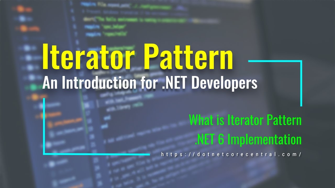 Iterator Design Pattern (An Introduction for .NET Developers [.NET 6 and C# 10])