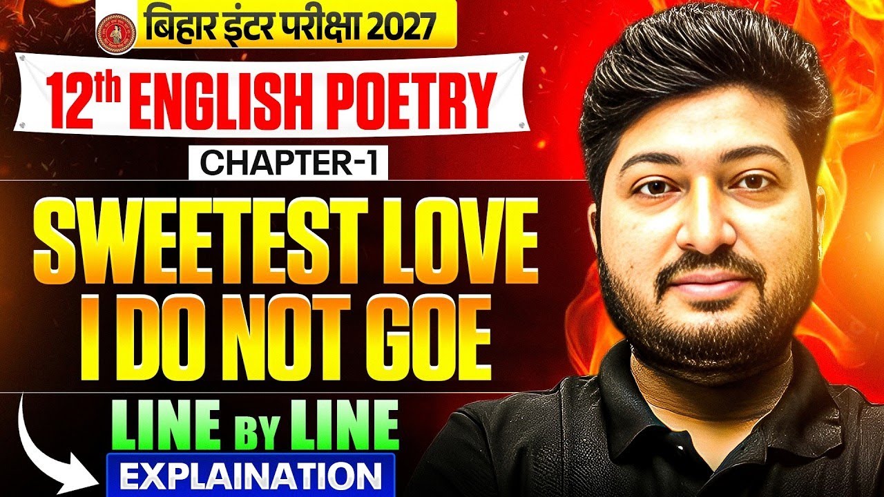 Sweetest Love I do not Goe Summary Class 12th | Class 12 English Poetry Chapter 1 Full Explanation