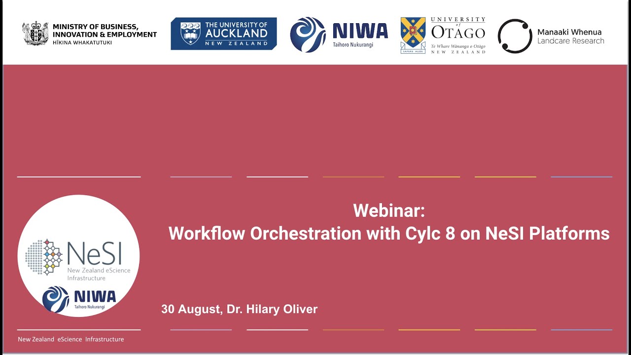 Webinar: Workflow Orchestration with Cylc 8 on NeSI Platforms