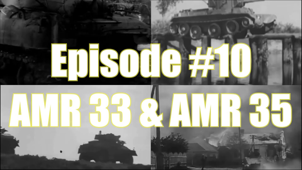 The Tanks of World War II - Episode 10: AMR 33 & AMR 35