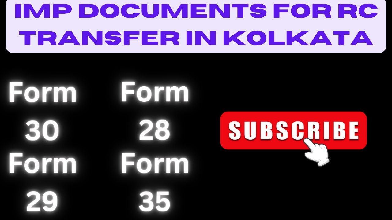 Documents required for RC transfer in Kolkata. Form 30. Form 29. Form 28. Form 35.
