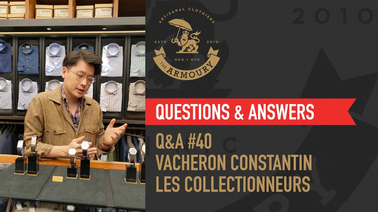 Q&A #40 The Armoury X Vacheron Constantin Les Collectionneurs