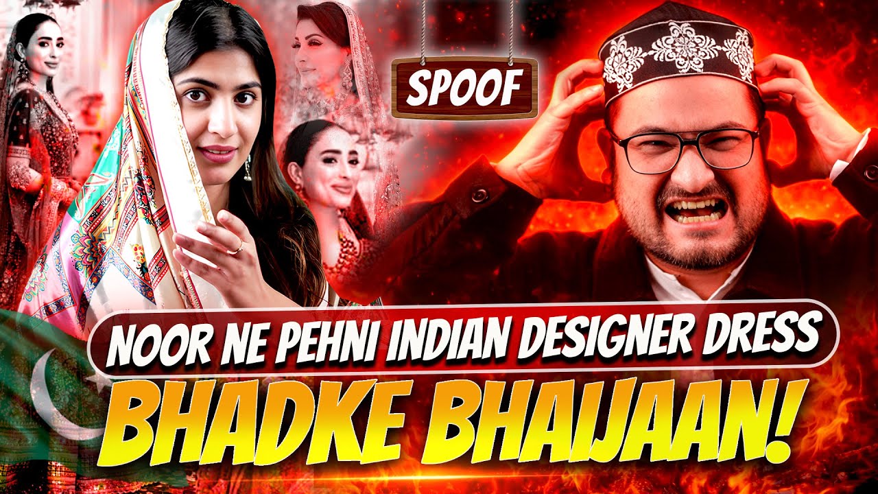 Noor Karachiwali ne pehni Indian designer dress, bhadke Pak Bhaijaan | Sabyasachi | Tarun Tahiliani