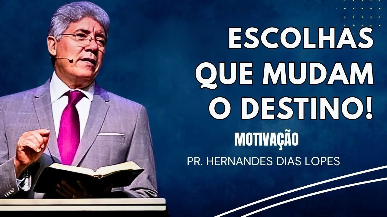SANSÃO E DALILA: AS ESCOLHAS QUE MUDAM DESTINO - HERNANDES DIAS LOPES