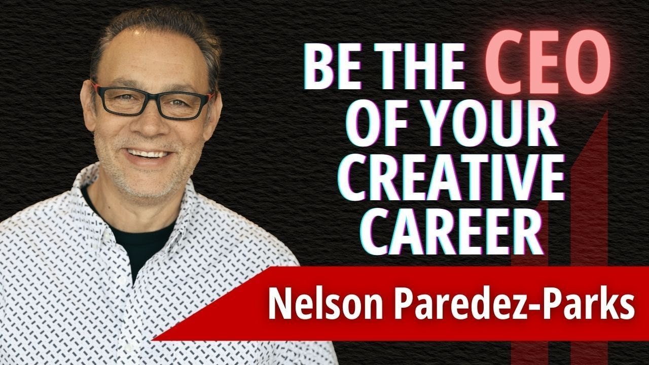 How to Be a Multi-Hyphenate Creative and be the CEO of Your Creative Career | Nelson Paredez-Parks