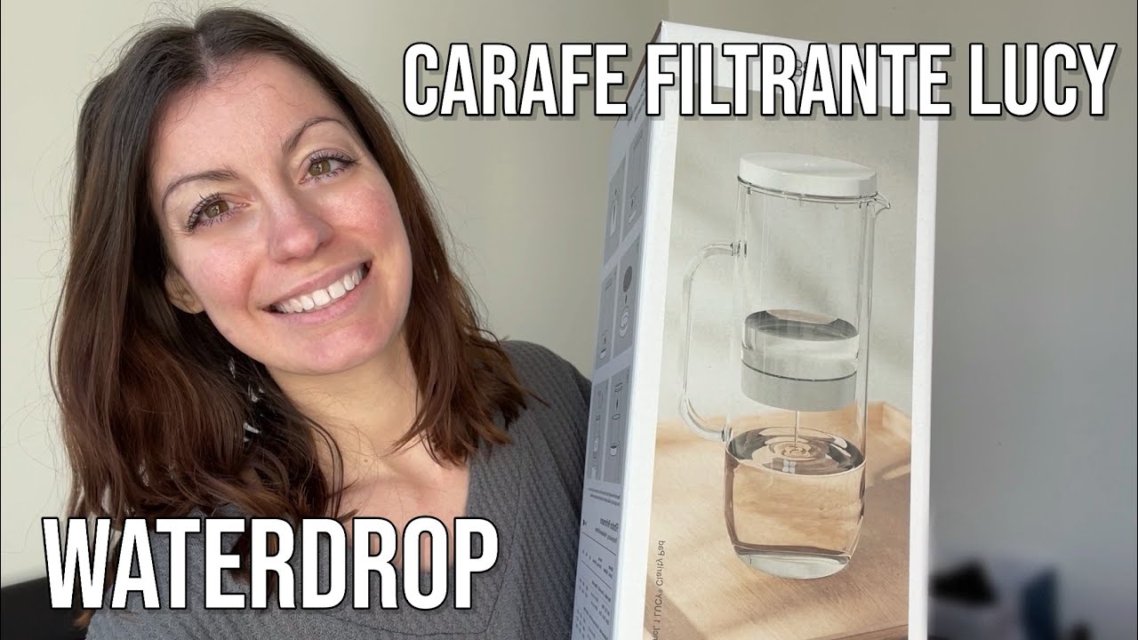 UNBOXING ET TEST DE LA CARAFE FILTRANTE LUCY WATERDROP