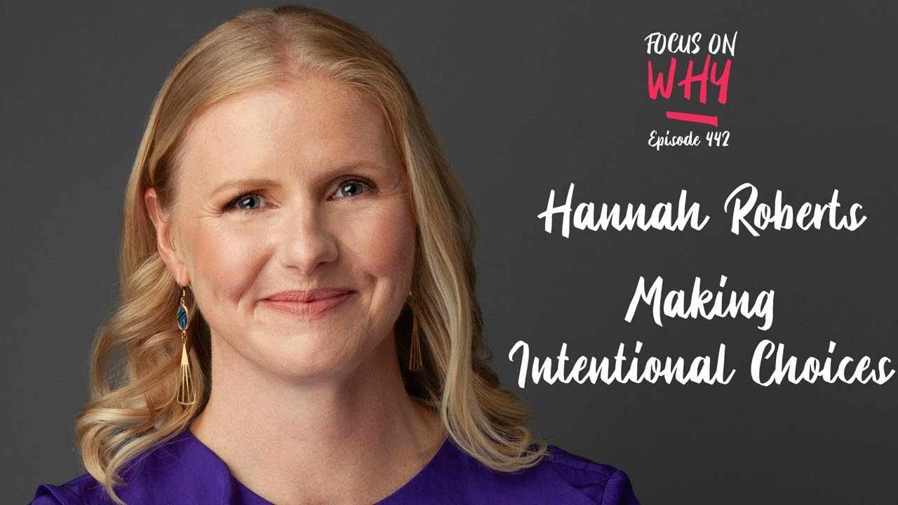 442 Making Intentional Choices with Hannah Roberts