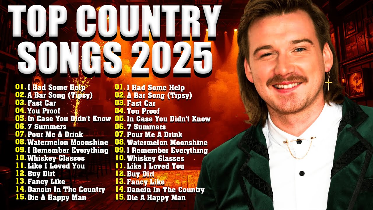 Country Music 2025 - Top Country Songs Playlist- Luke Combs, Morgan Wallen, Kane Brown