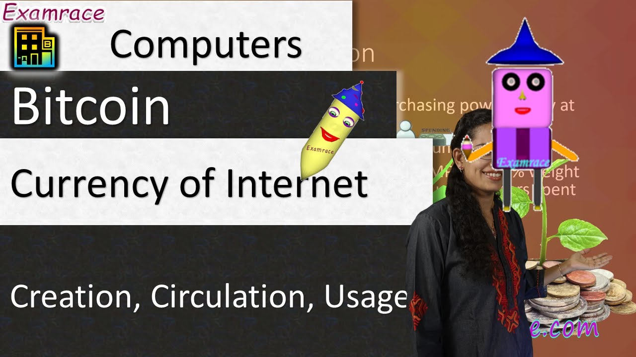 Bitcoin: Creation, Circulation, Usage, Problems & Advantages - Currency of Internet