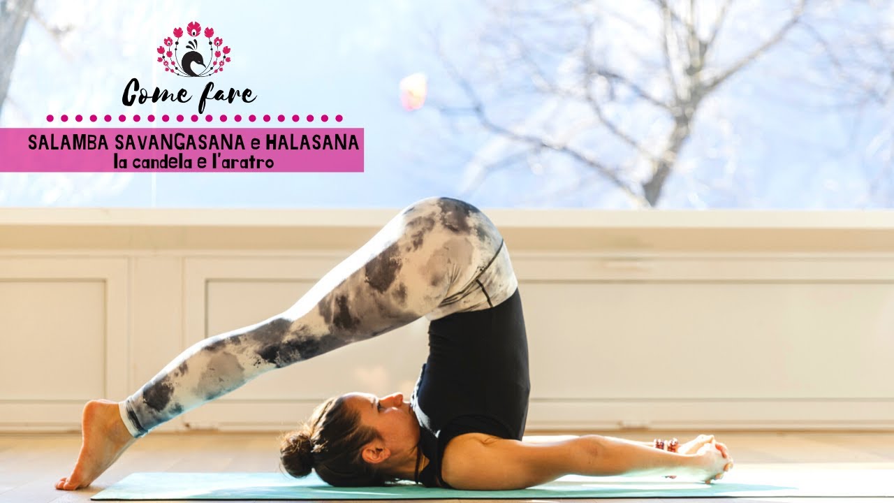 YOGA - Come fare la candela e l'aratro