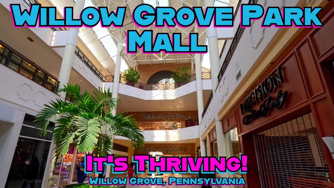 Willow Grove Park Mall: One of Pennsylvania's Most Successful Malls, But Why?