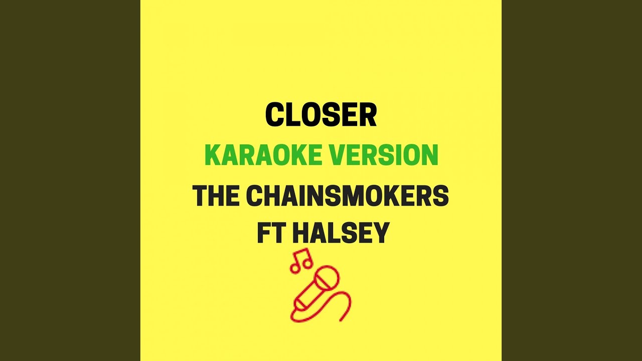 Closer (Karaoke Version)