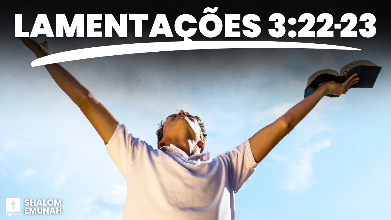 As Misericórdias de Deus se Renova Todos os Dias | Lamentações 3:22-23 🙏