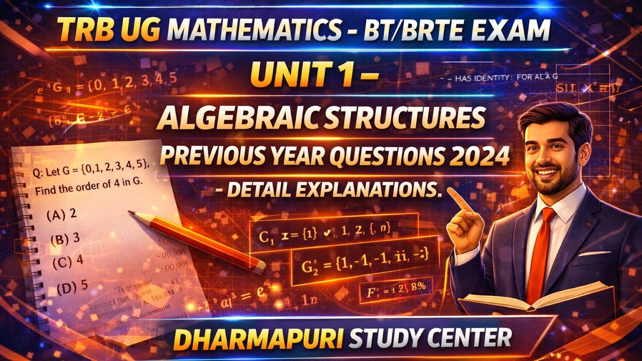 TRB UG MATHEMATICS-BT/BRTE EXAM-ALGEBRAIC STRUCTURES-PREVIOUS YEAR QUESTION PAPER 2024