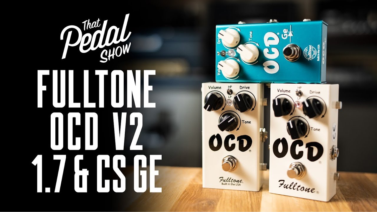 Fulltone OCD V1.7, V2 & OCD GE Overdrive Pedals (Comparison demo & buffer effects)