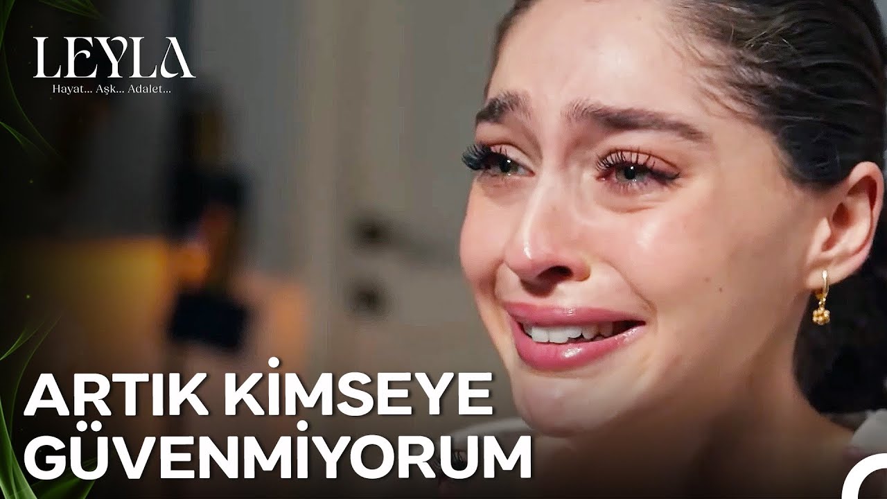 Leyla'nın Dinmeyen G&ouml;zyaşları... - Leyla: Hayat...Aşk...Adalet...