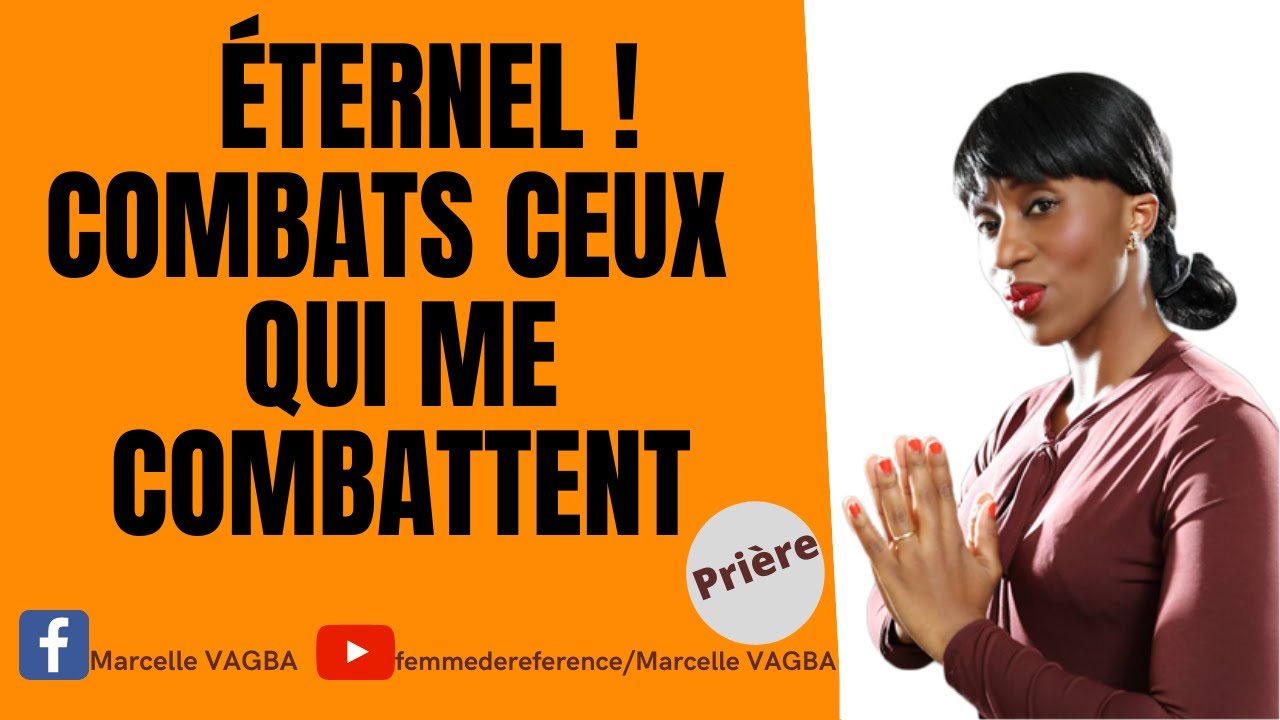 ETERNEL ! COMBATS CEUX QUI ME COMBATTENT / Marcelle VAGBA