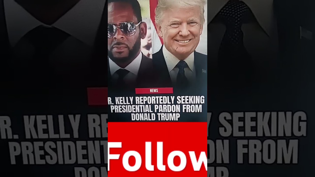 R.Kelly Reportedly Seeking presidential Pardon From Donald Trump😱