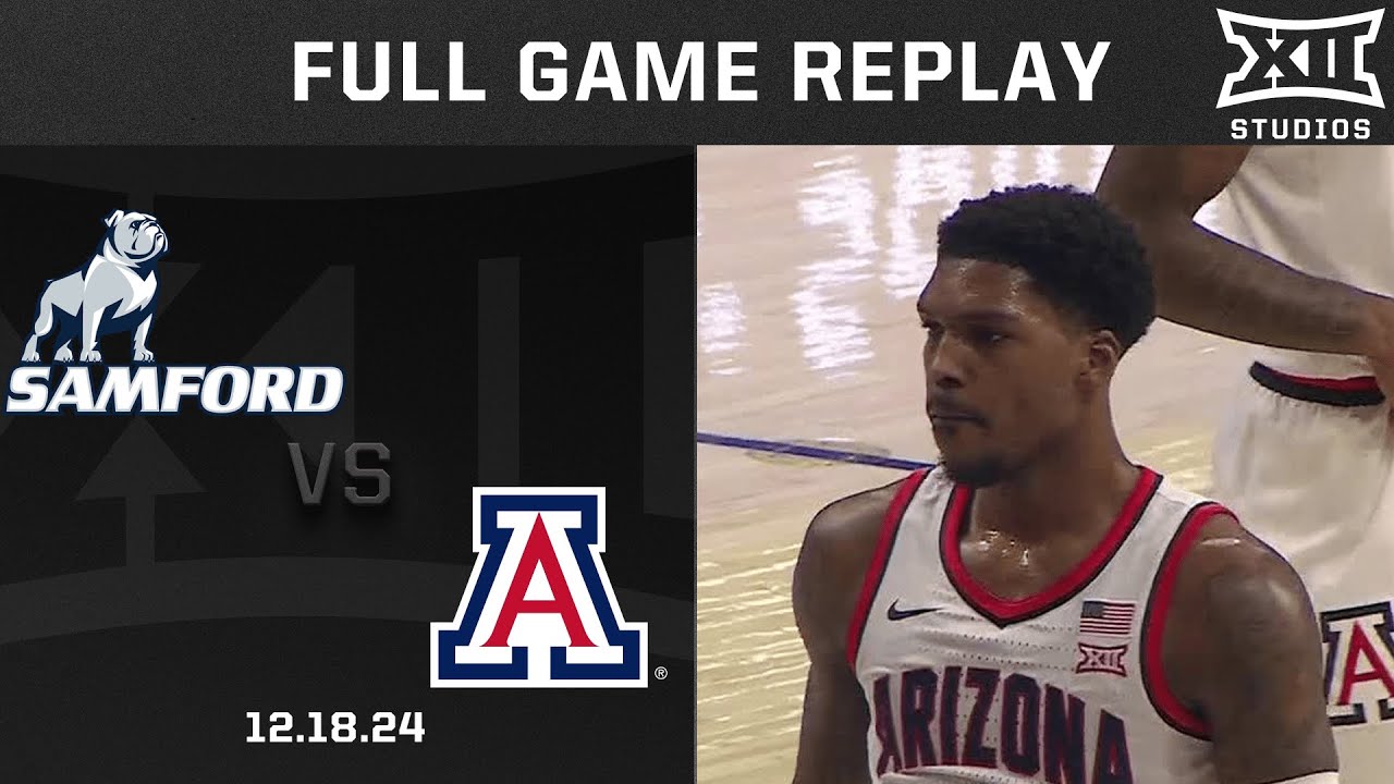 Samford vs. Arizona (12.18.24) Full Game Replay | 2024-25 Big 12 Men's Basketball