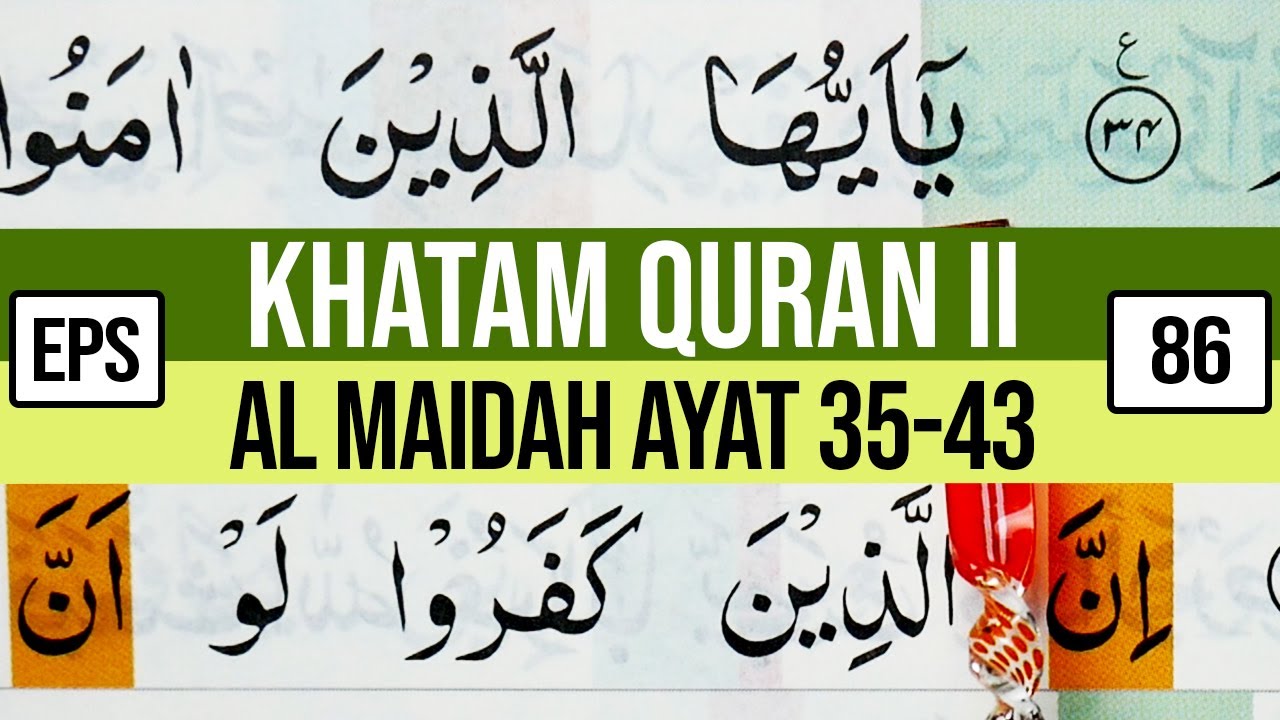 KHATAM QURAN II SURAH AL MAIDAH AYAT 35-43 TARTIL  BELAJAR MENGAJI EP 86
