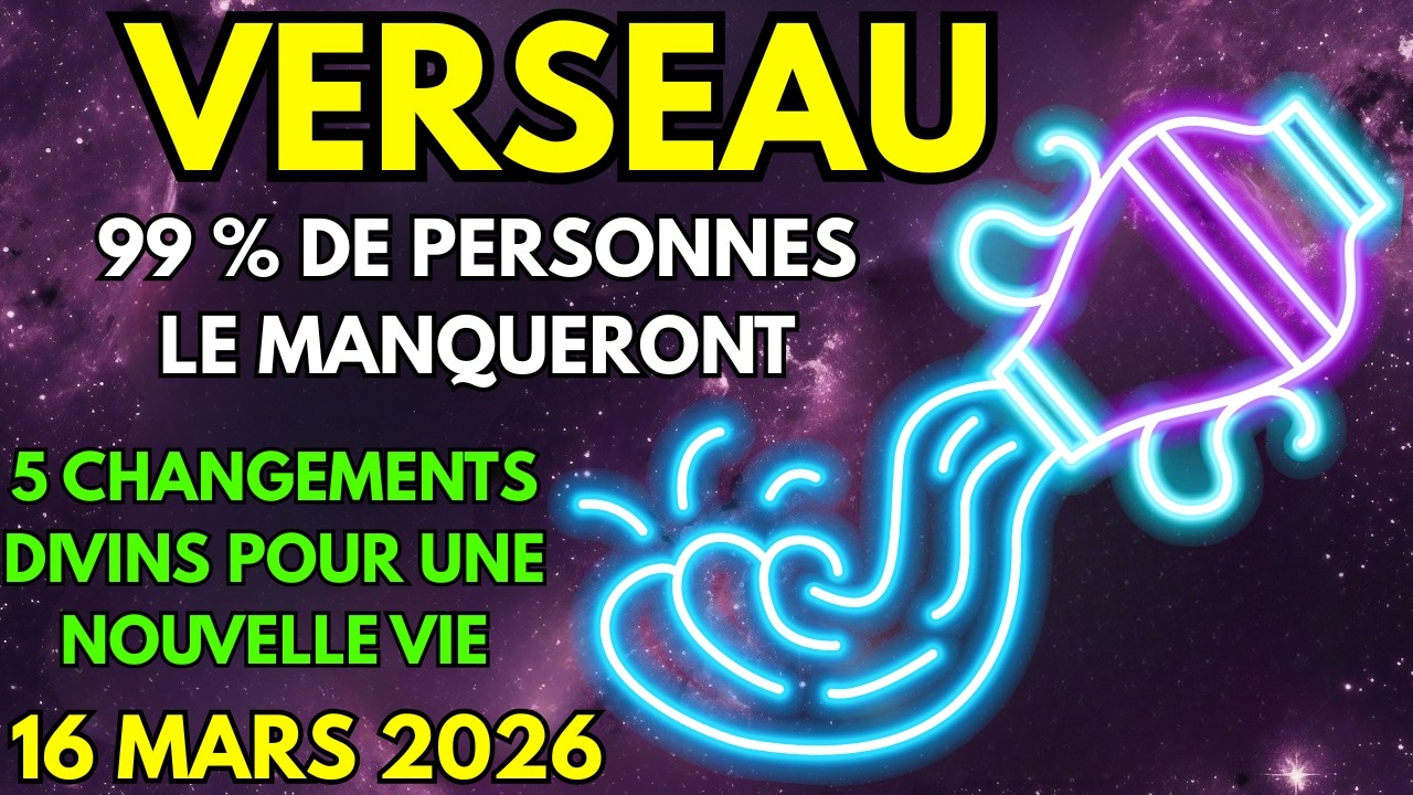 Verseau ♒ 16 mars&nbsp;: Changement spirituel &ndash; 5 transformations divines pour une nouvelle vie 🔮