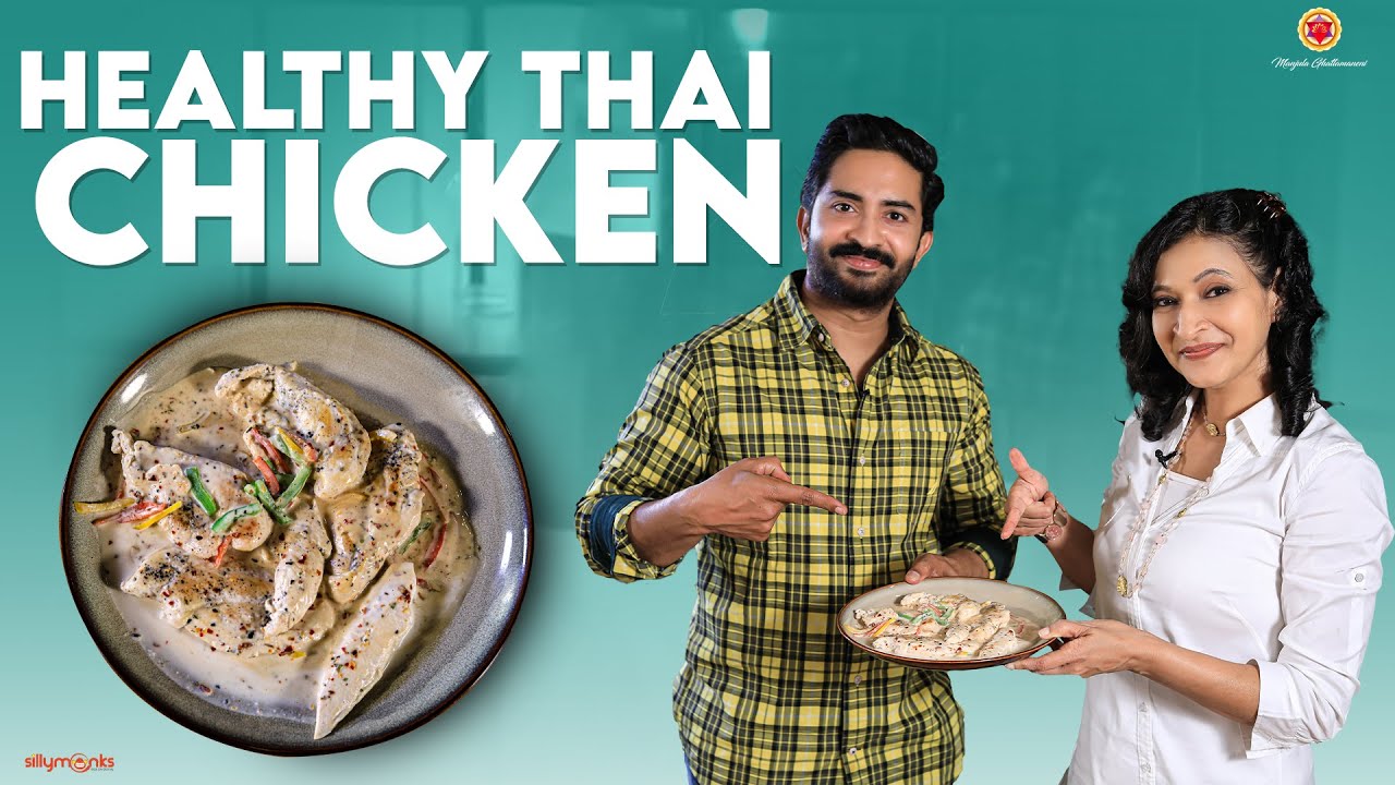 HEALTHY THAI CHICKEN || Vijay Mangam || Manjula Ghattamaneni || Silly Monks