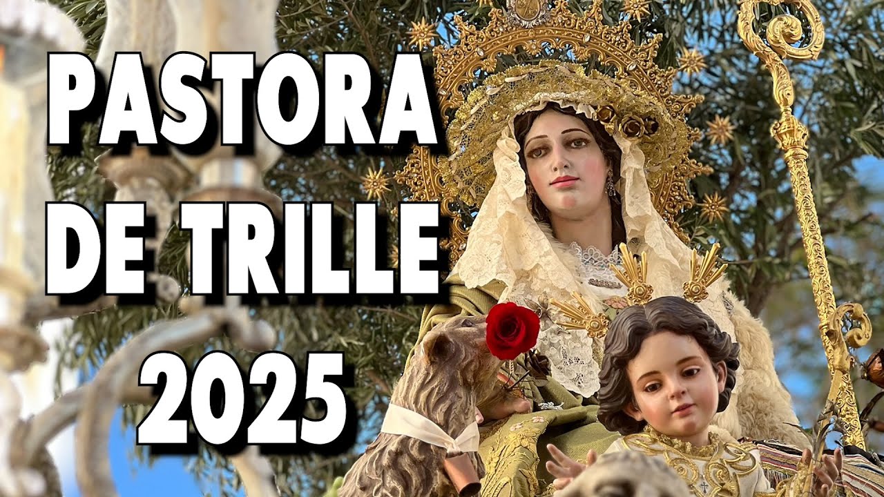 |4k| PASTORA DE TRILLE 2025