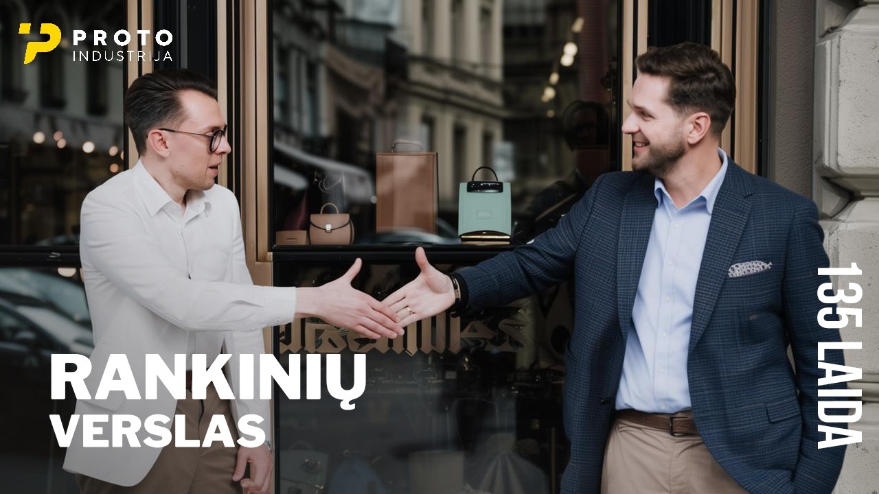 #135 Dvi verslo istorijos: metalo apdirbimas ir odinių rankinių menas – pasakoja įkūrėjai.