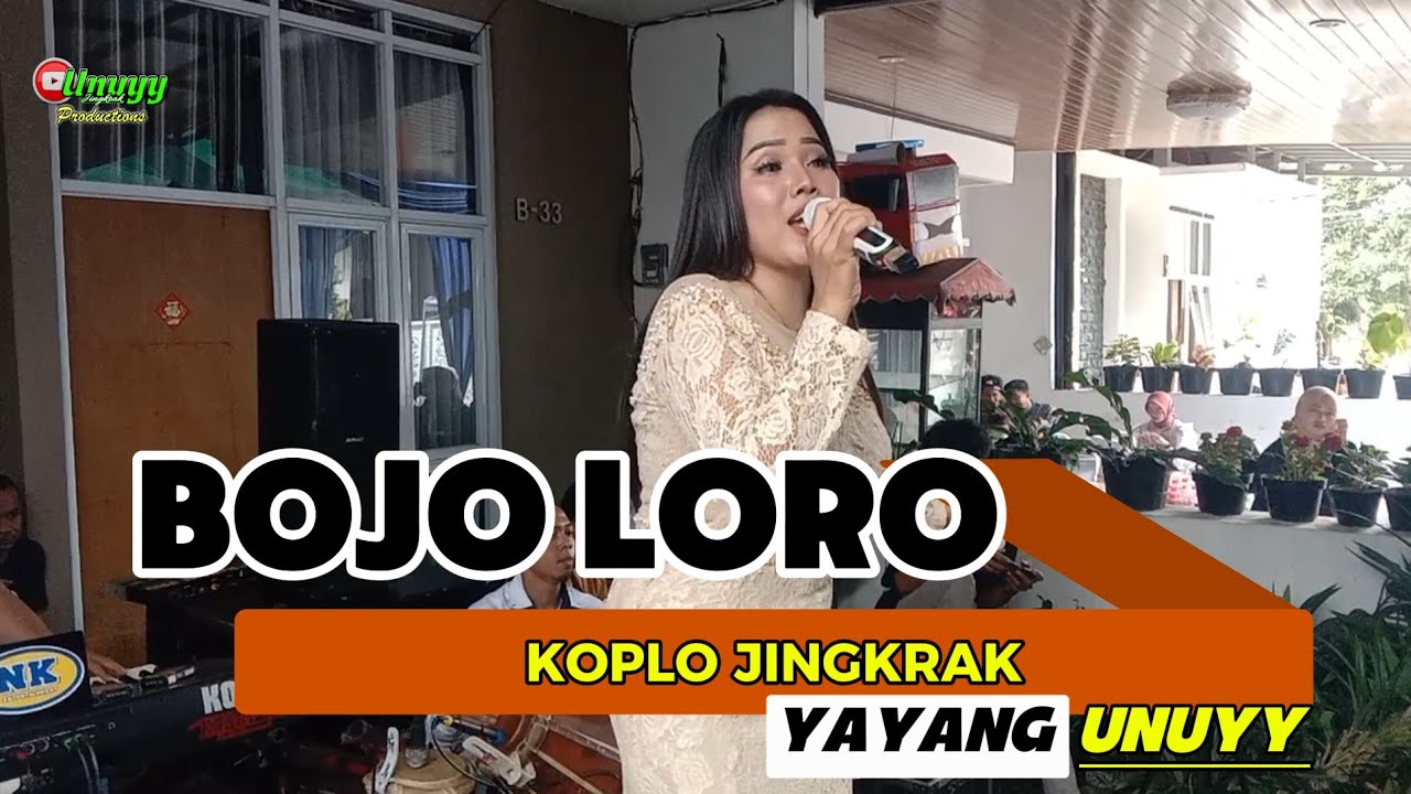 BOJO LORO - YAYANG UNUYY Versi KOPLO JINGKRAK || UNUYY JINGKRAK PRODUCTIONS