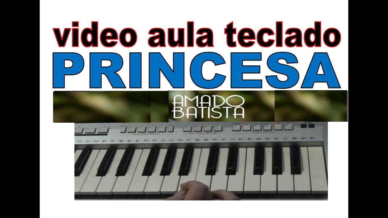 vídeo aula para teclado, princesa amado batista