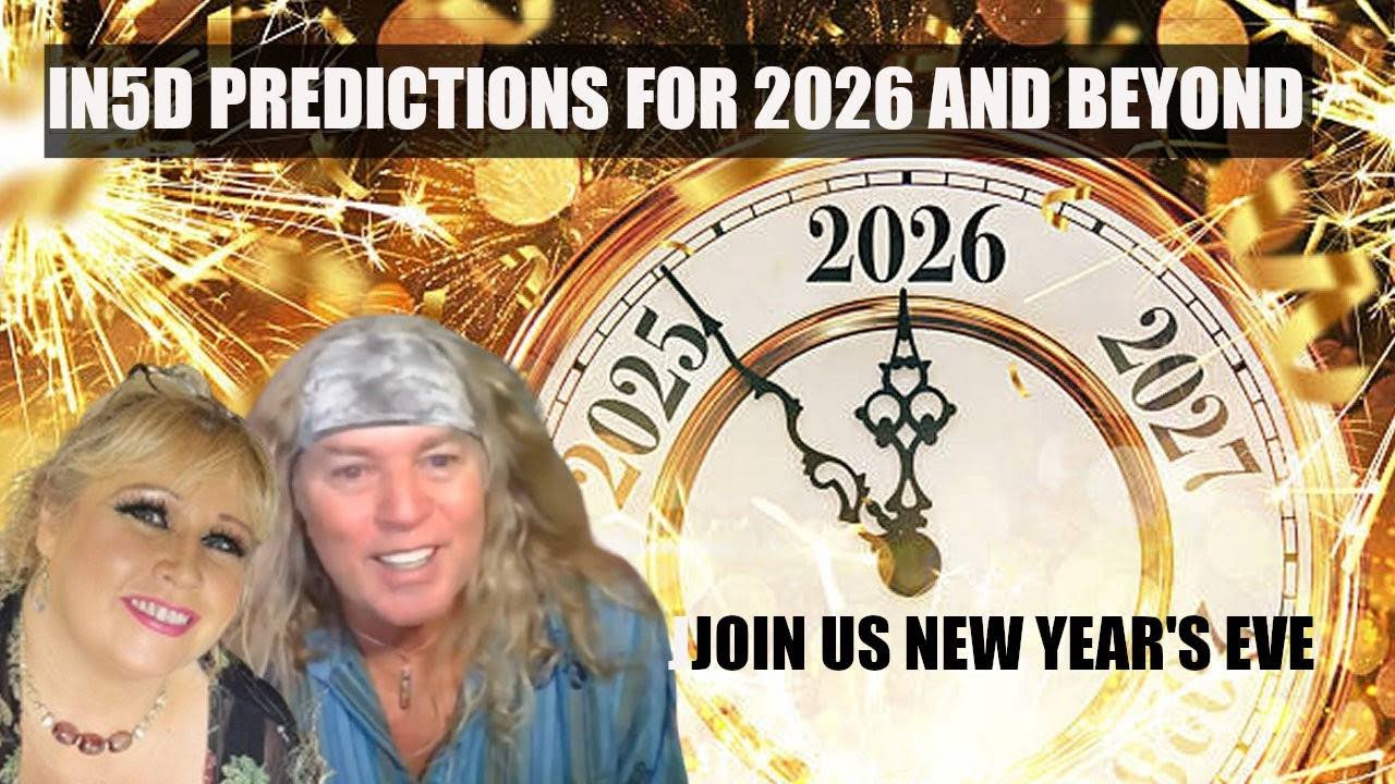 In5D Predictions for 2026 and Beyond! Happy New Year!