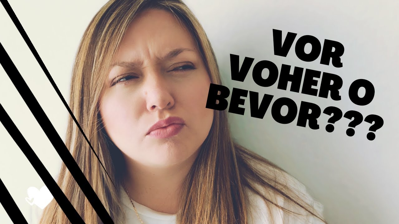 Diferencias entre VOR - VORHER - BEVOR. Usalas correctamente!