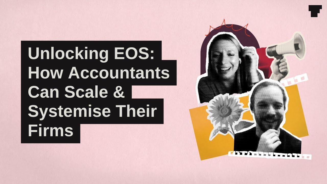 Unlocking EOS: How Accountants Can Scale & Systemise Their Firms