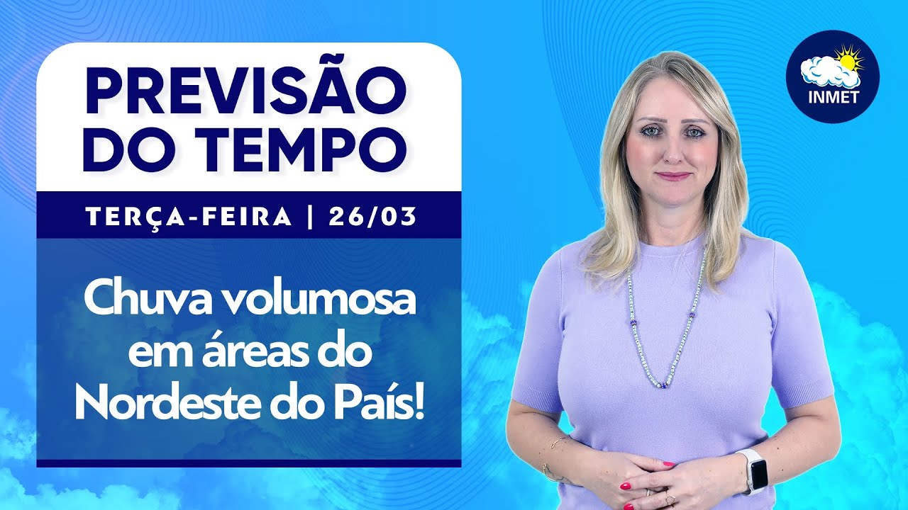 Chuva volumosa em áreas do Nordeste e Norte do País! Previsão para HOJE (26/03)!