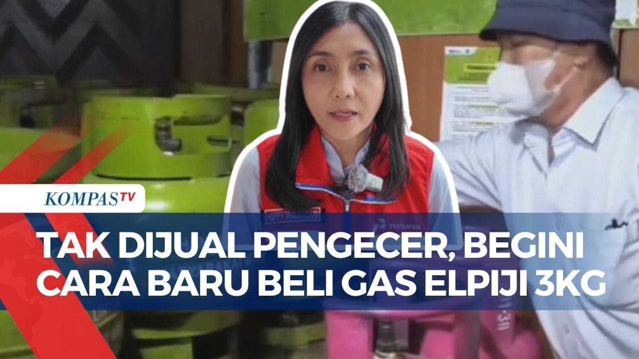 Aturan Baru, Begini Cara Beli dan Harga Gas Elpiji 3 kg Usai Tak Lagi Dijual Pengecer
