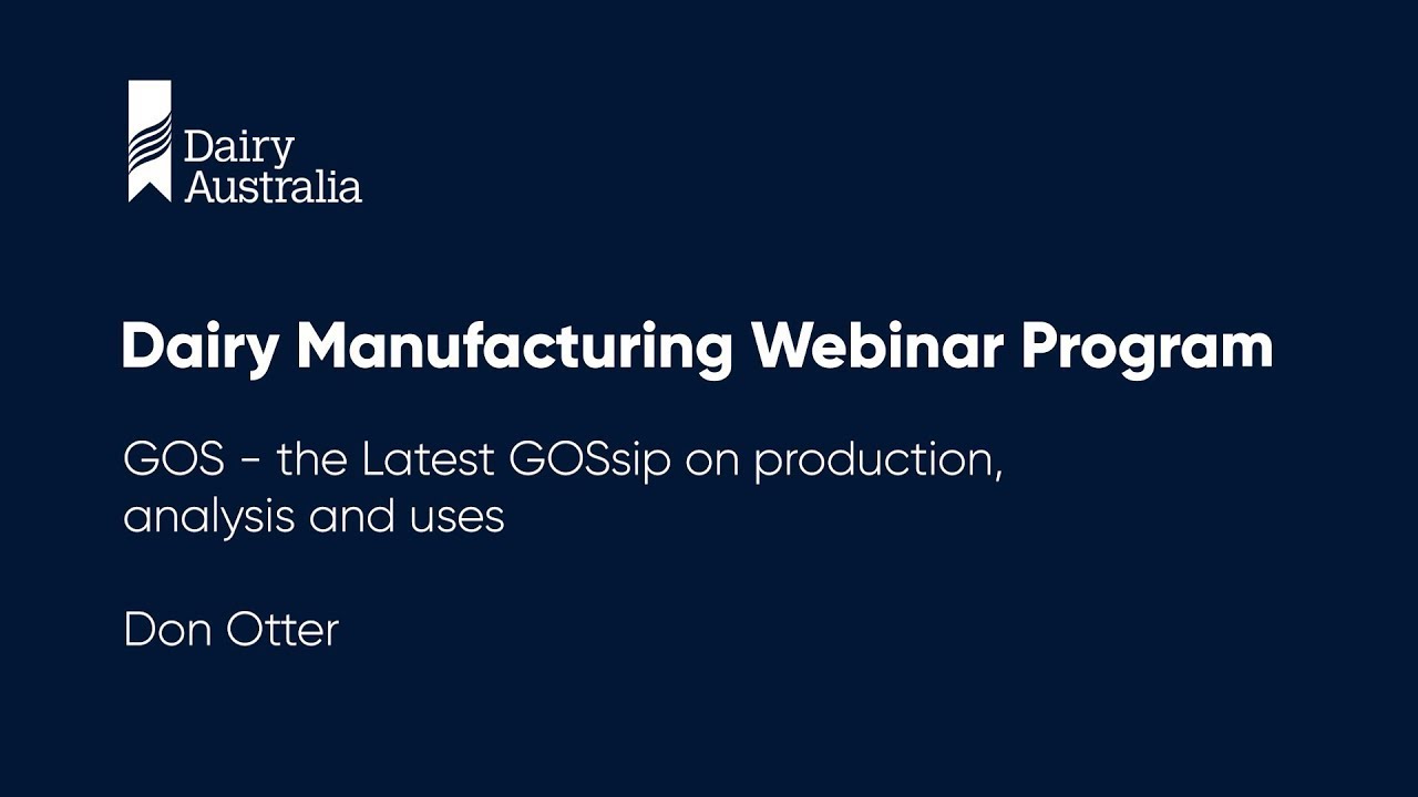 GOS  the Latest GOSsip on production, analysis and uses | Dairy Manufacturing Webinar Program