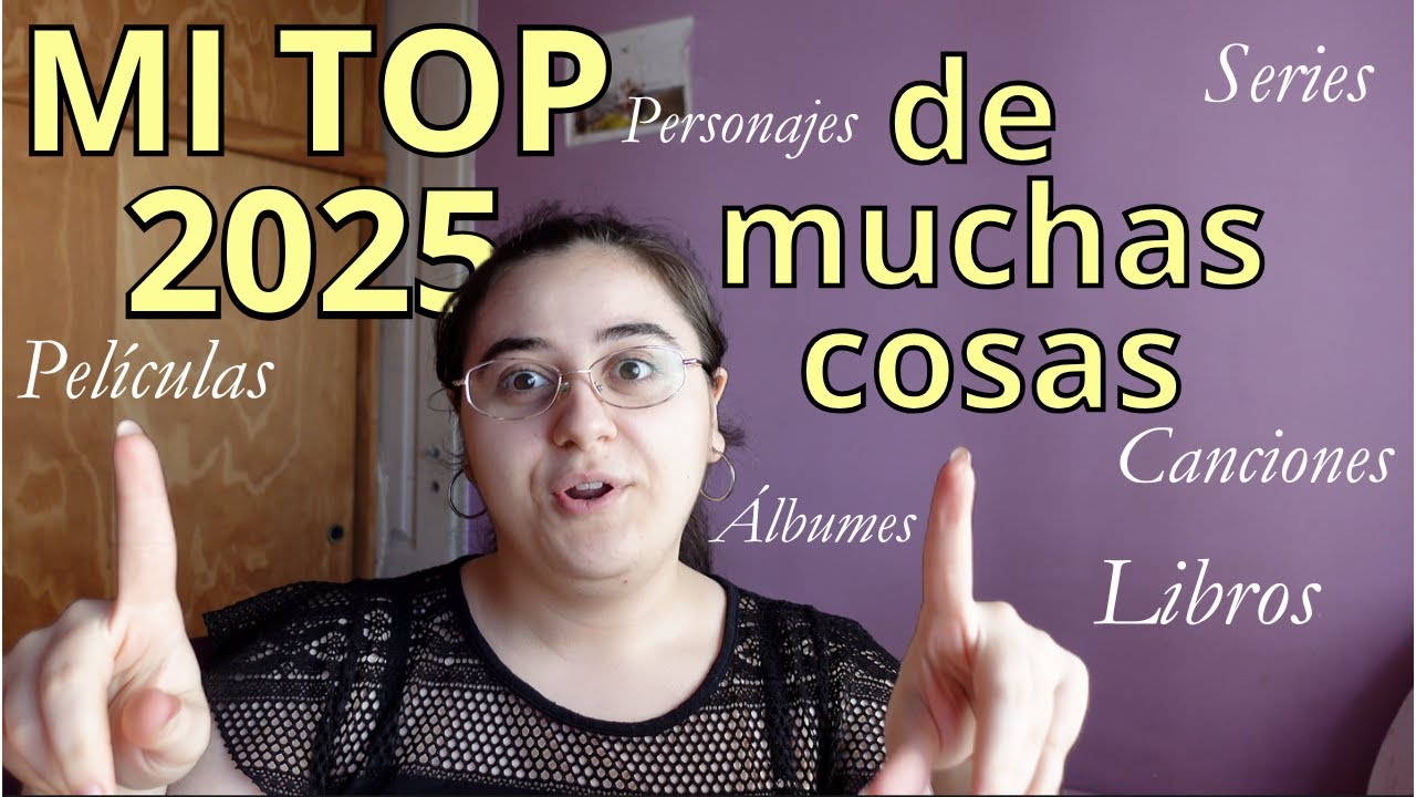 mi top 2025 (de muchas cosas)