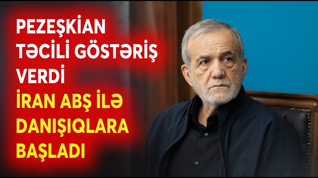 SON DƏQİQƏ! Pezeşkian TƏCİLİ GÖSTƏRİŞ VERDİ - İran ABŞ ilə danışıqlara başladı - NƏ BAŞ VERİR?