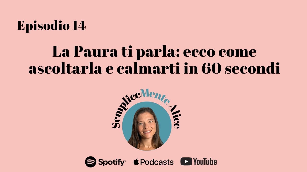 Episodio 14  La paura ti parla: ecco come ascoltarla e calmarti in 60 secondi
