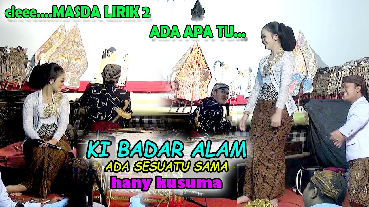 KI BADAR ALAM LIRIK LIRIK MBAK HANY KUSUMA || CIE CIE ADA APA ITU KODE KODE AN