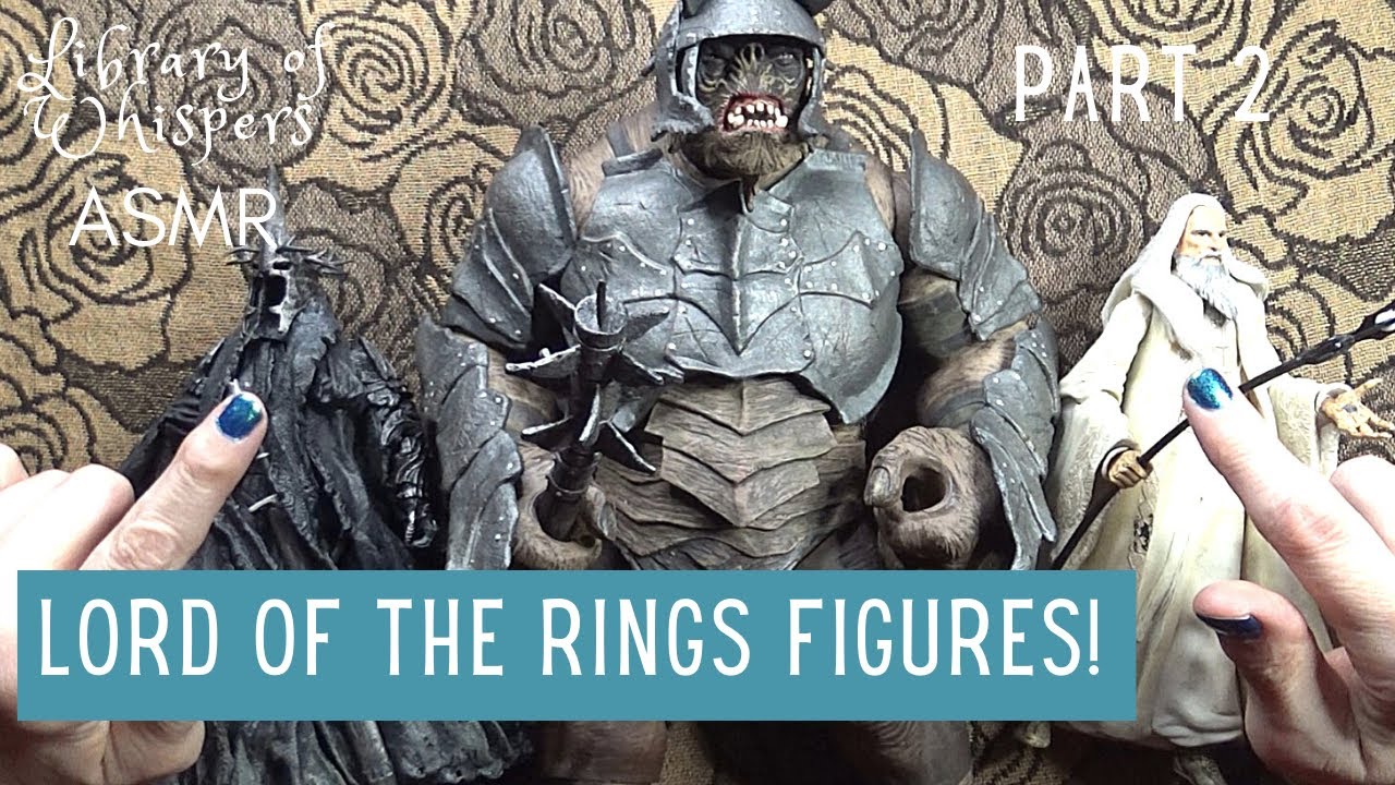 ASMR | Lord of the Rings Figures! - Show & Tell - Whispered! Part Two