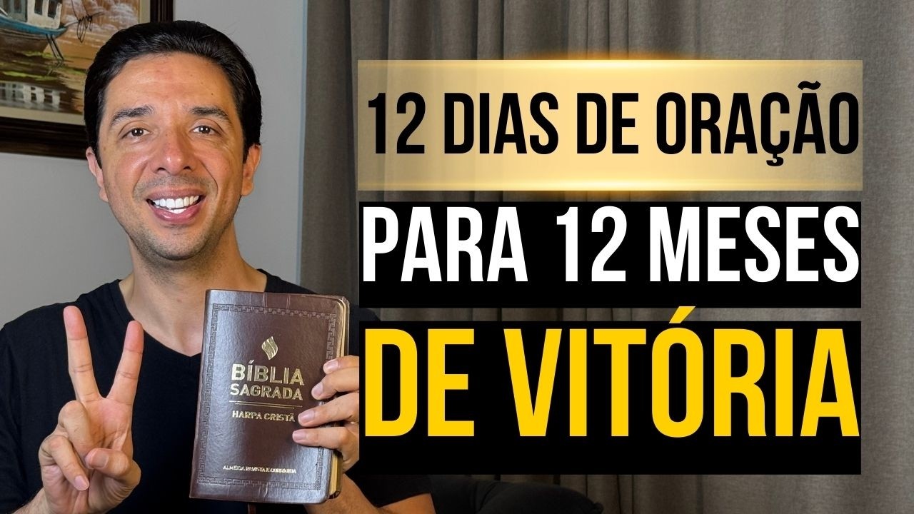 12 Dias, 12 Orações, 1 Ano Transformado: Comece Hoje Seus 12 Meses de Vitória em Deus