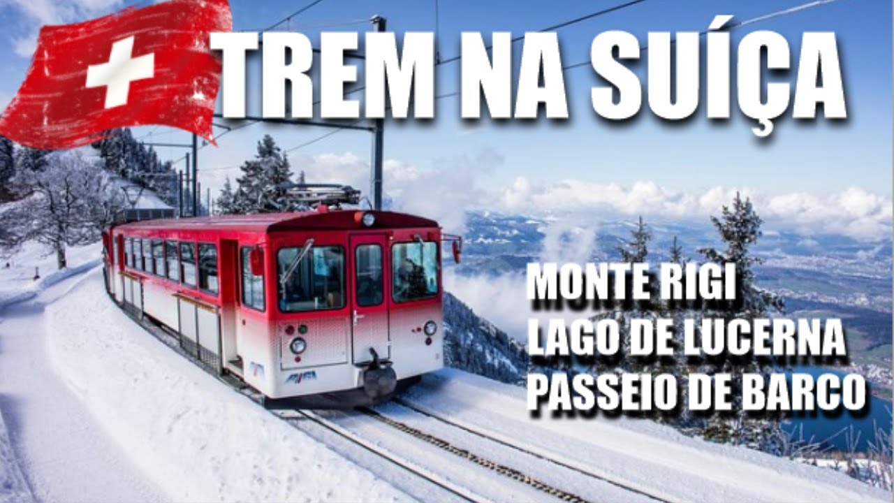 SUÍÇA – PASSEIO DE TREM ATÉ O MONTE RIGI E BARCO PELO LAGO DE LUCERNA