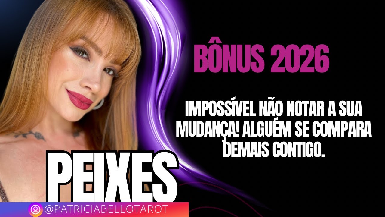 Peixes | Bônus | Impossível não notar a sua mudança! Alguém se compara demais contigo.