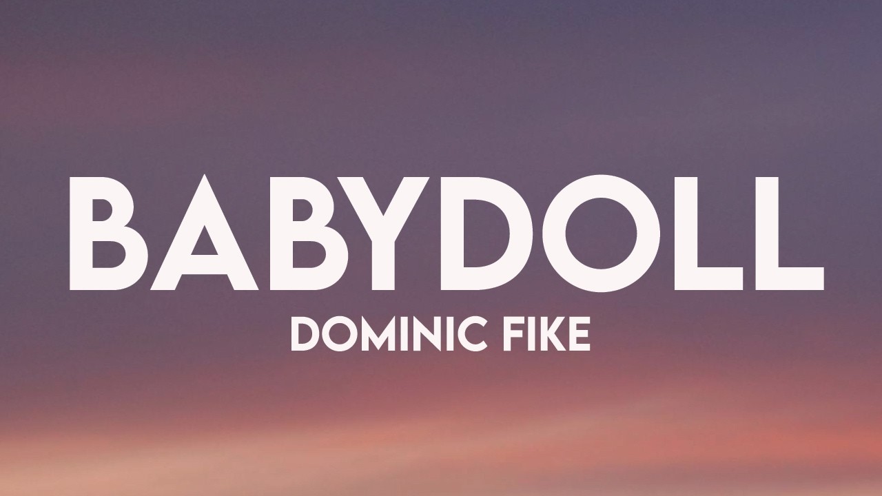 Dominic Fike - Babydoll (Lyrics)