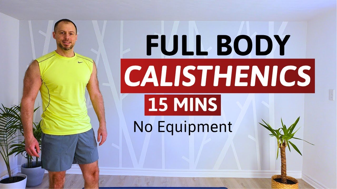 15 MINUTE CALISTHENICS WORKOUT AT HOME No Equipment