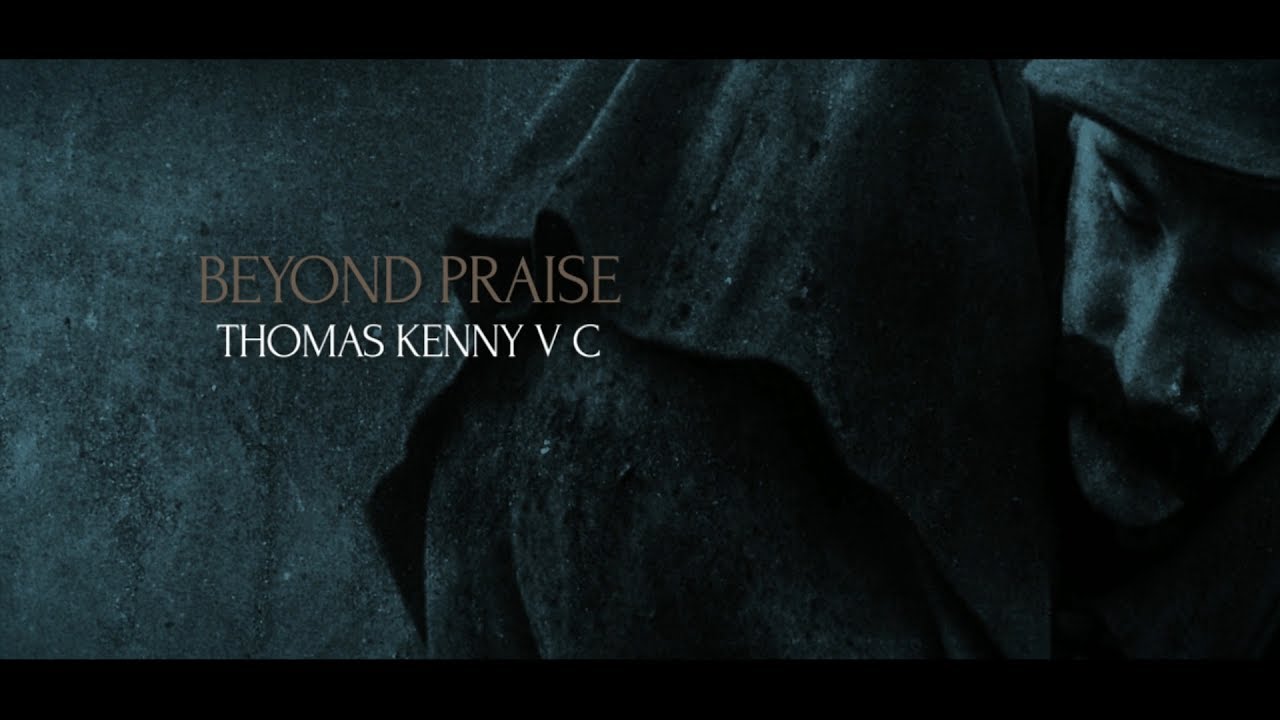 BEYOND PRAISE - Thomas Kenny VC  (Lonely Tower Film & Media / Wheatley Hill History Club)