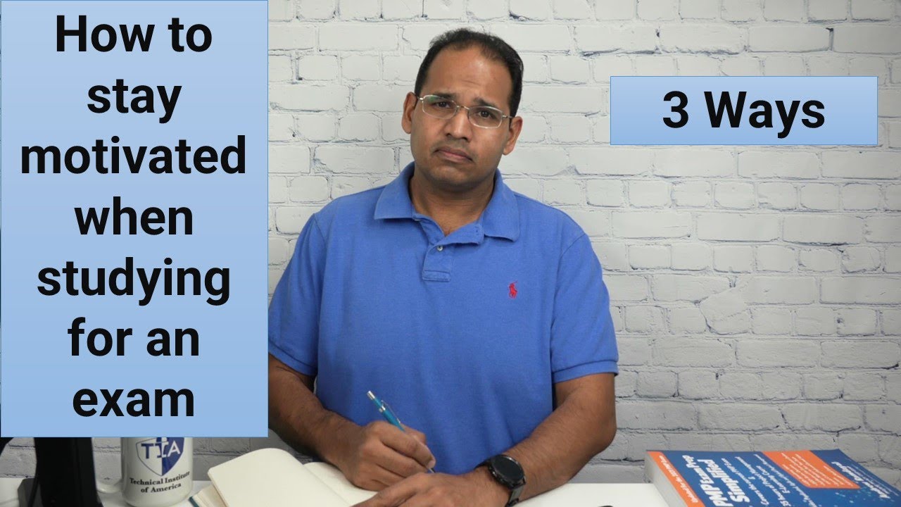 How to stay motivated when studying for an exam - 3 Ways
