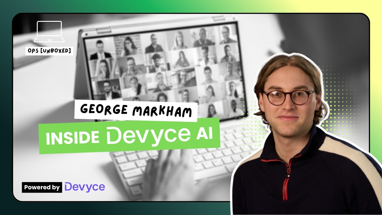 Ops [Unboxed] | I Devyce: Sensei AI Call Coaching & Sidekick Comms Intelligence with George Markham