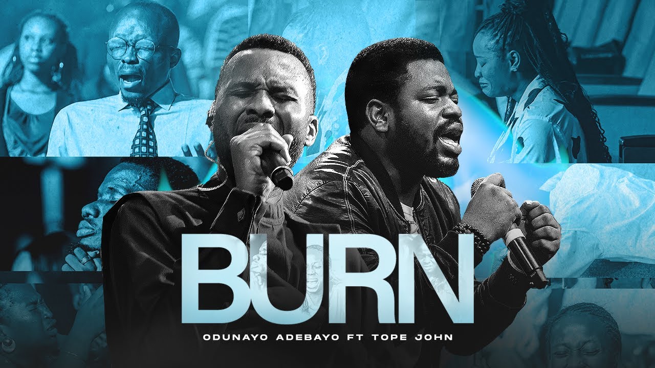 BURN | ODUNAYO ADEBAYO FT. TOPE JOHN